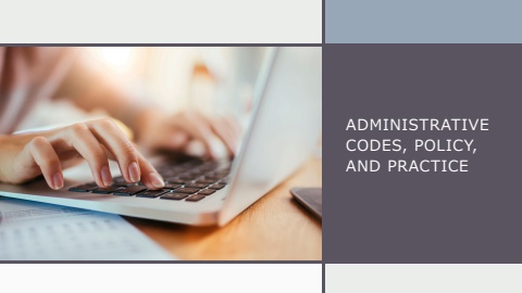 Administrative Codes to Policy to Practice