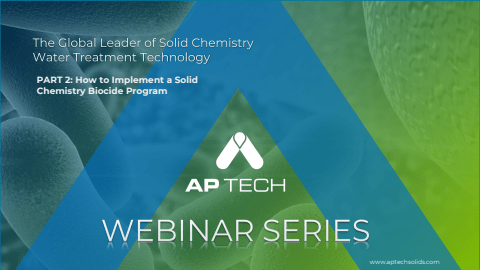 Biocides Presentation - Part 2 How to Implement a Solid Chemistry Biocide Program