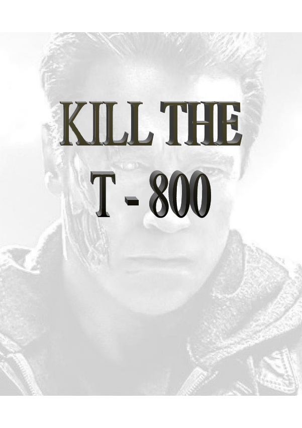 Kill the T 800