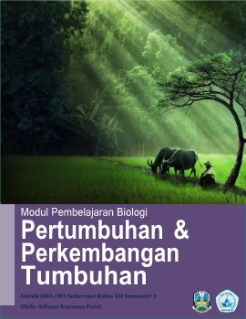 E-MODUL PEMBELAJARAN BIOLOGI ALFIANA SMAN 3 BATU_ PERTUMBUHAN DAN PERKEMBANGAN TUMBUHAN