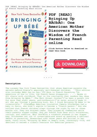 pdf [read] bringing up bãƒâ©bãƒâ© one american mother discovers the wisdom of french parenting read