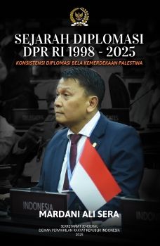 BUKU SEJARAH DIPLOMASI DPR RI 1998 - 2025 - KONSISTENSI DIPLOMASI BELA KEMERDEKAAN PALESTINA