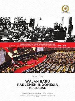 BUKU TIGA - WAJAH BARU PARLEMEN INDONESIA 1959-1966