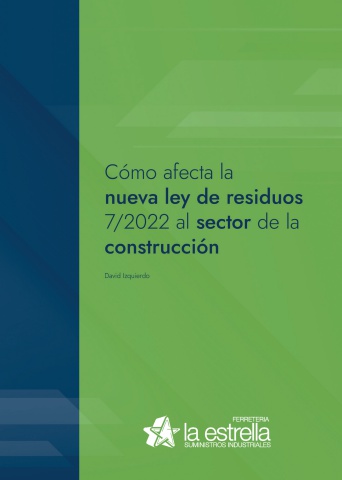 Ebook Cómo afecta la nueva ley de residuos 7/2022 al sector de la construcción - Ferretería La Estrella