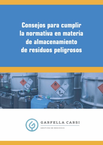 GarfellaCarsi - Consejos para cumplir la normativa en materia de almacenamiento de residuos peligrosos