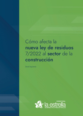 Ebook Cómo afecta la nueva ley de residuos 7/2022 al sector de la construcción - Ferretería La Estrella