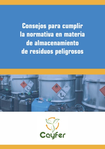 Cayfer - Consejos para cumplir la normativa en materia de almacenamiento de residuos peligrosos