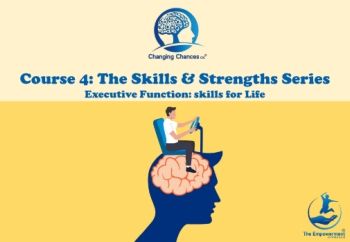 Course 4 Skills and Strengths Part 2 Executive Function Skills