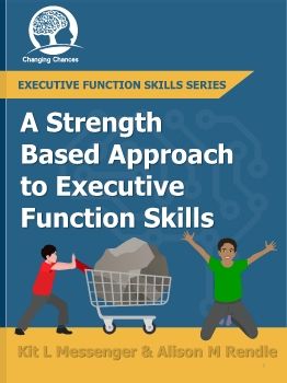 Teach Not Preach: A Strength Based Approach to Executive Function Skills