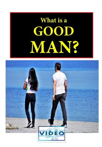 What is a Good Man? - Video Book - Member Edition