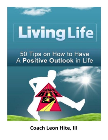 Living Life - 50 Positive Outlook Tips - Member Edition