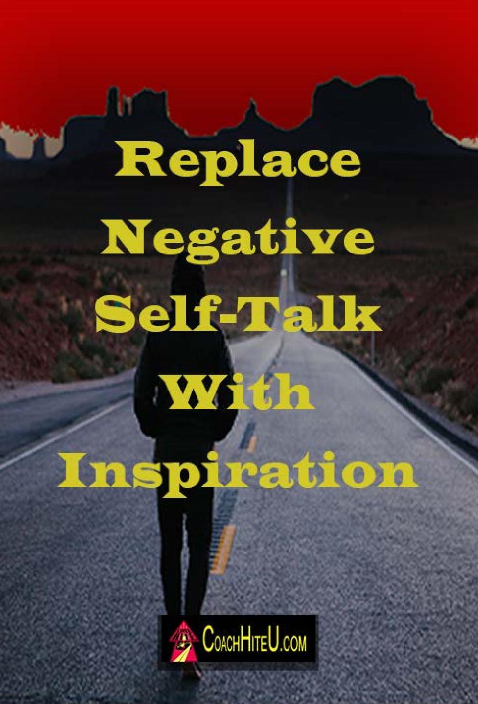 Replace Negative Self Talk with Inspiration - Member Edition