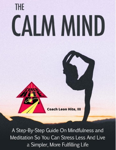 The Calm Mind - A Step-By-Step Method To Reduce Stress - Member Edition