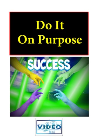 Do It On Purpose - Video Book - Member Edition