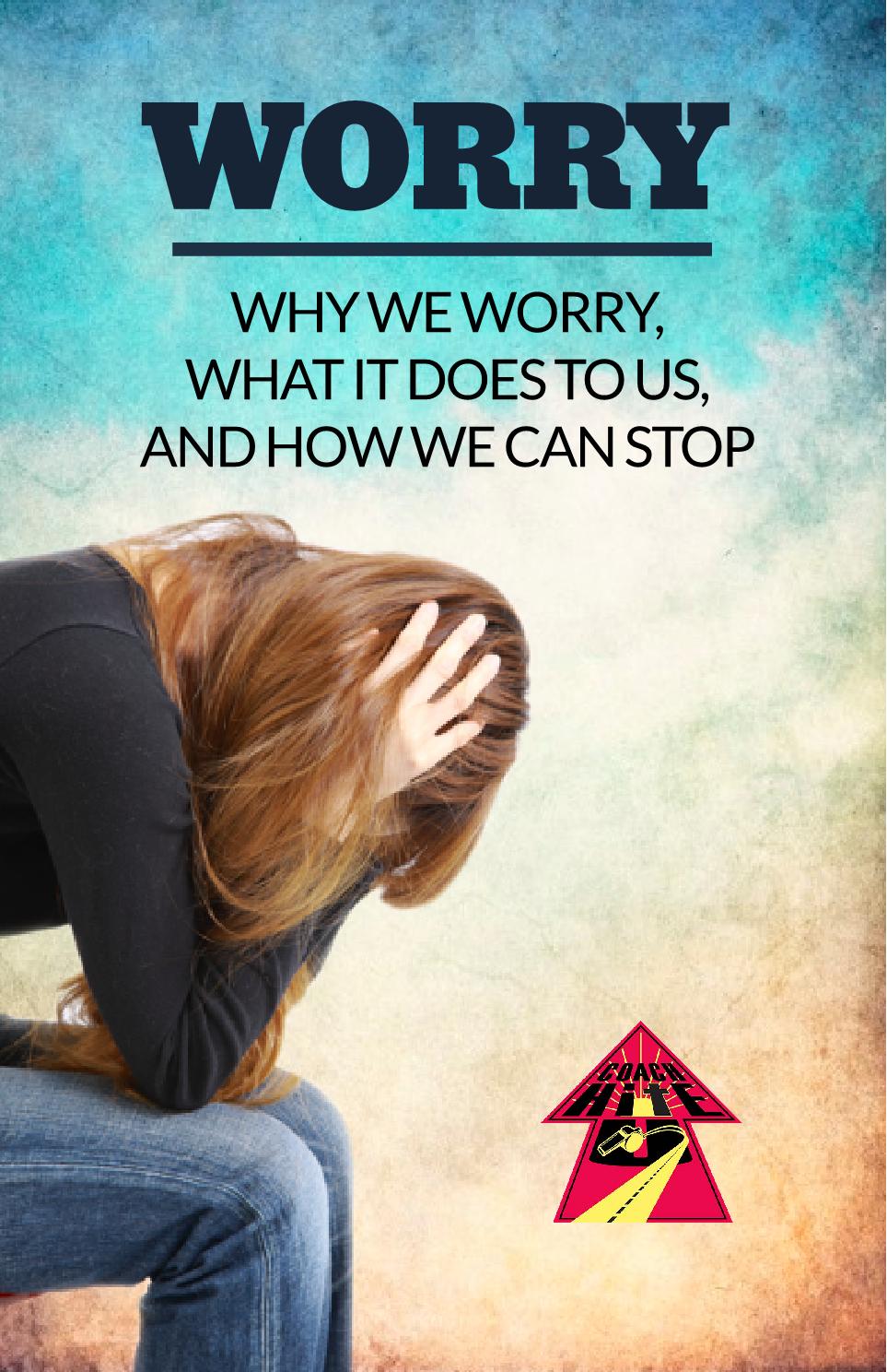 Worry - Why We Worry - Member Edition