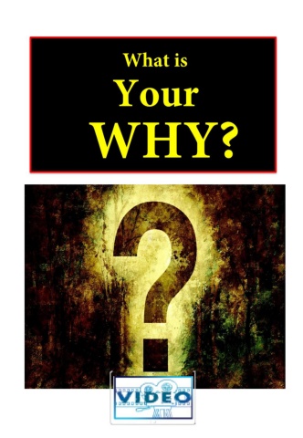 What is YOUR Why? - Video Book -  Member Edition