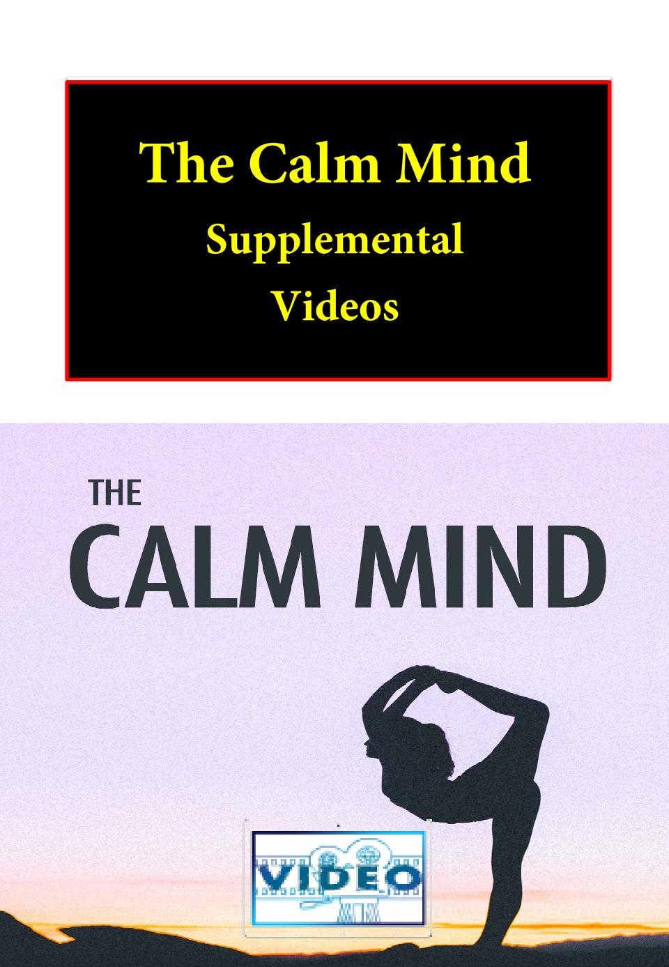 The Calm Mind Supplemental Videos - Video Book - Member Edition