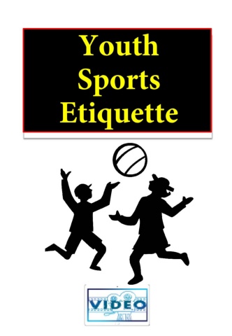 Youth Sports Etiquette - Video Book - Member Edition