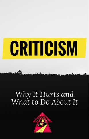 Criticism - Why It Hurts And What To Do About It - Member Edition