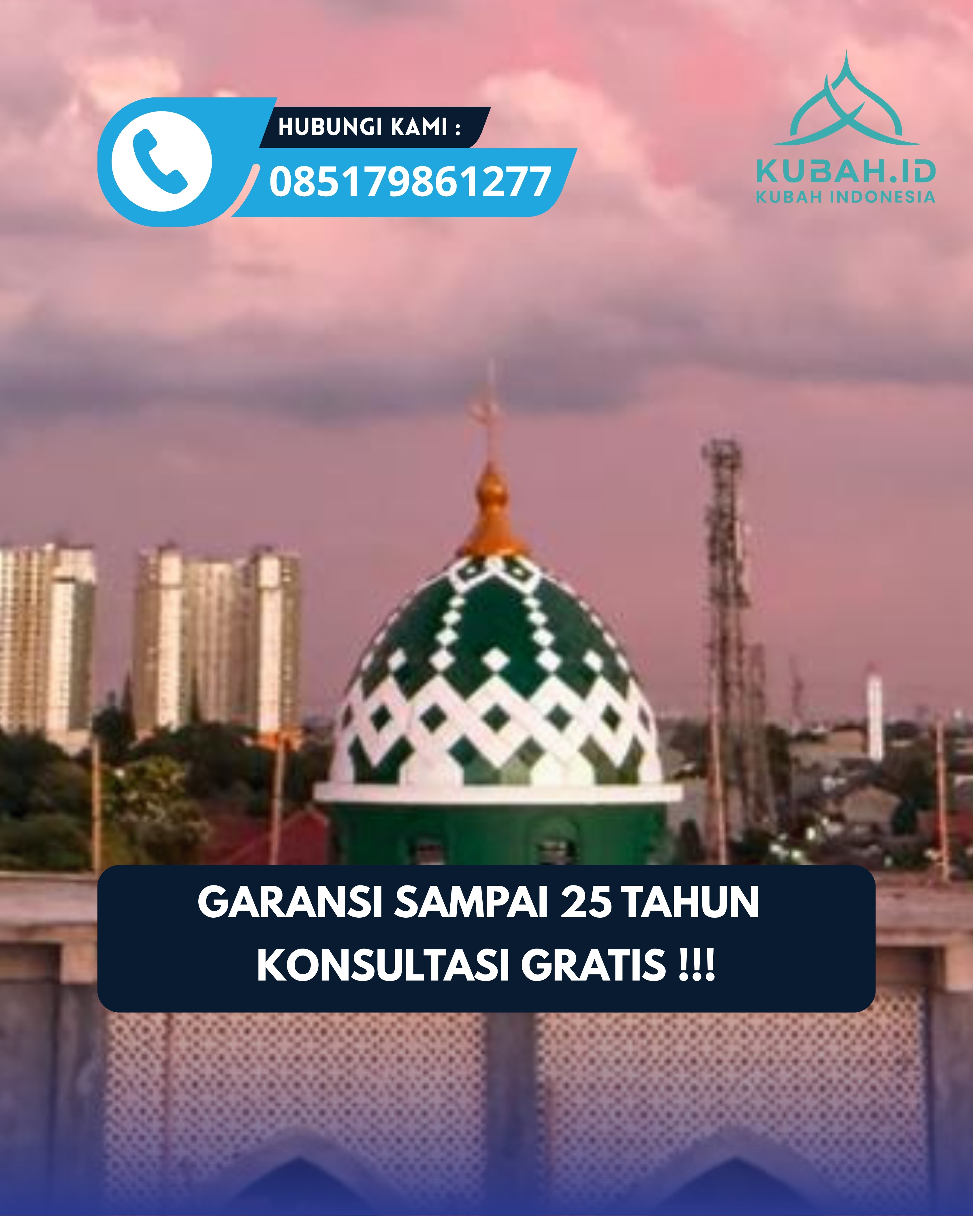 SPESIALIS KUBAH MASJID GARANSI RESMI DI KEC JATIBARANG, KAB INDRAMAYU, JABAR (WA: 085179861277)