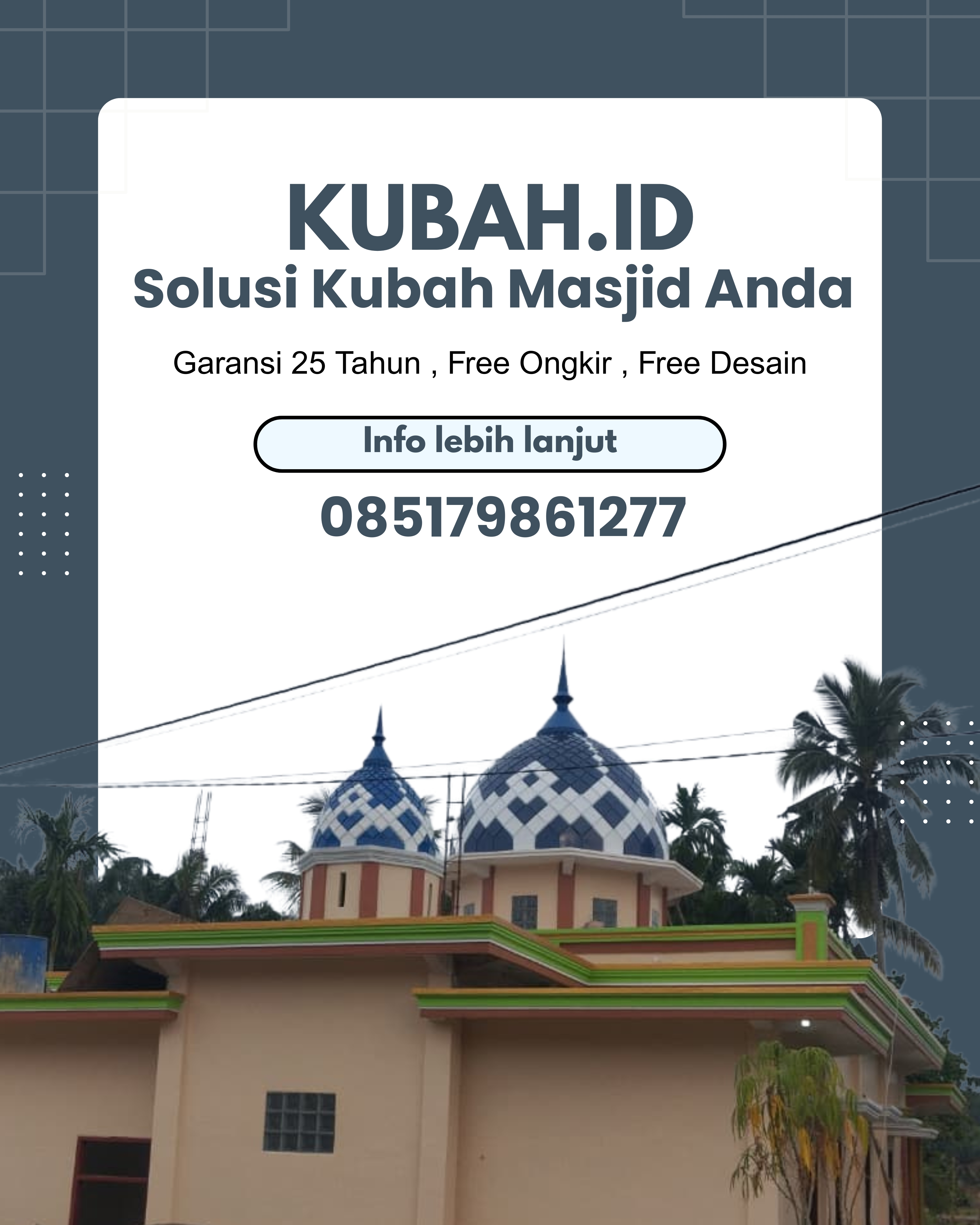 SPESIALIS KUBAH MASJID GARANSI RESMI DI KEC REBANG TANGKAS, KAB WAY KANAN, LAMPUNG (WA: 085179861277)