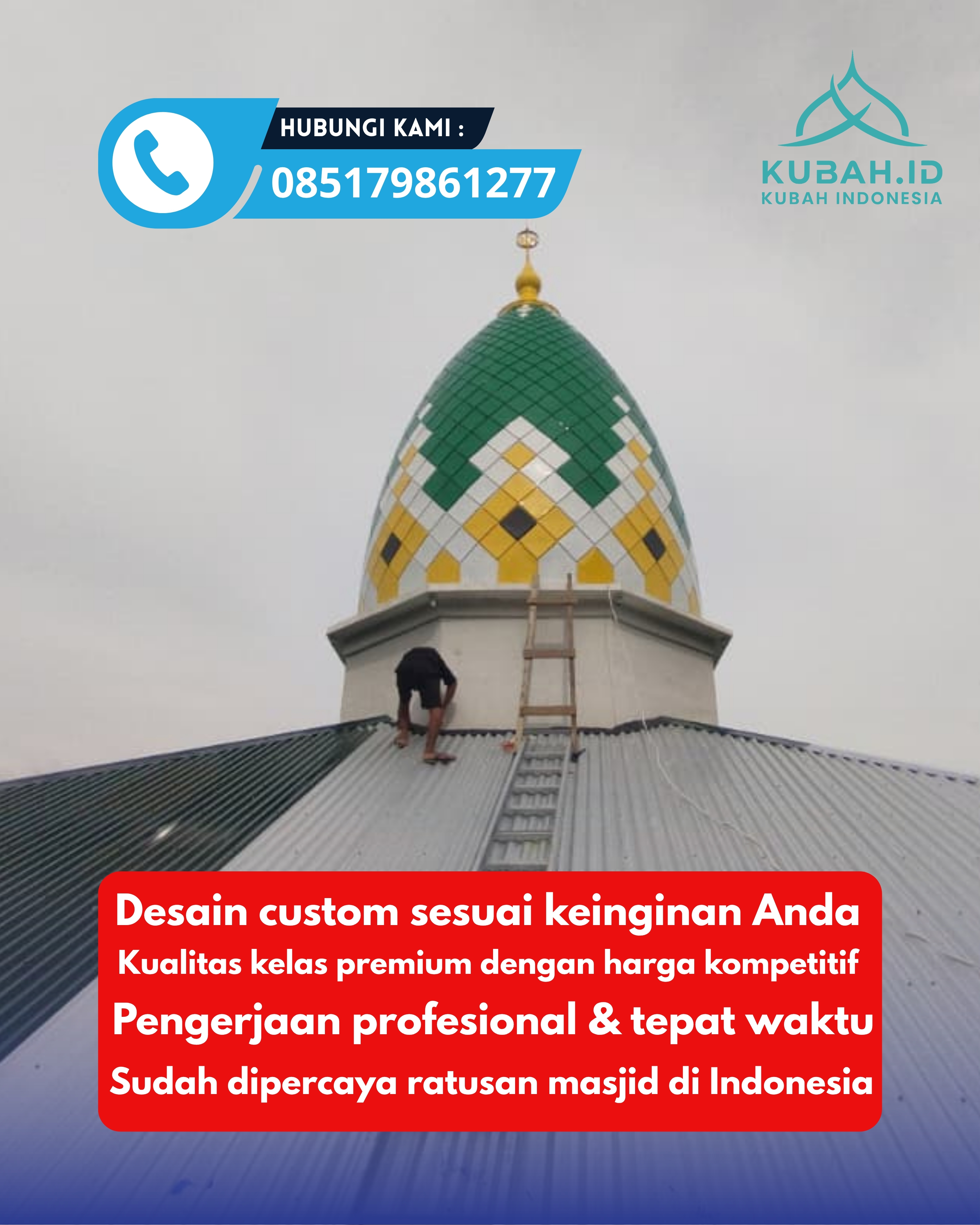 PRODUSEN KUBAH MASJID EKSKLUSIF DI KEC CIBINONG, KAB BOGOR, JABAR (WA: 085179861277)