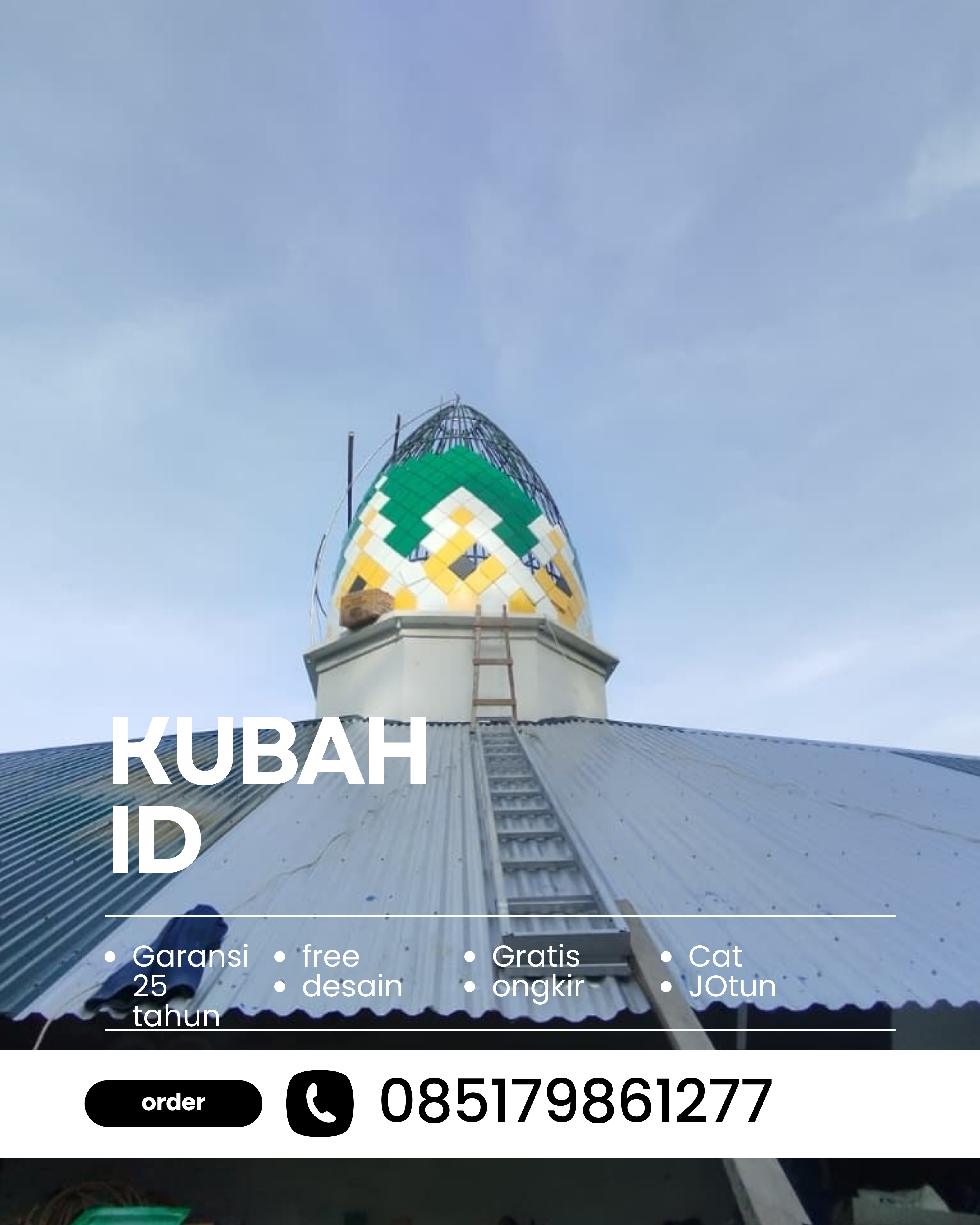 KUBAH MASJID HARGA TERJANGKAU DI KEC KOTA AGUNG, KAB TANGGAMUS, LAMPUNG (WA: 085179861277)