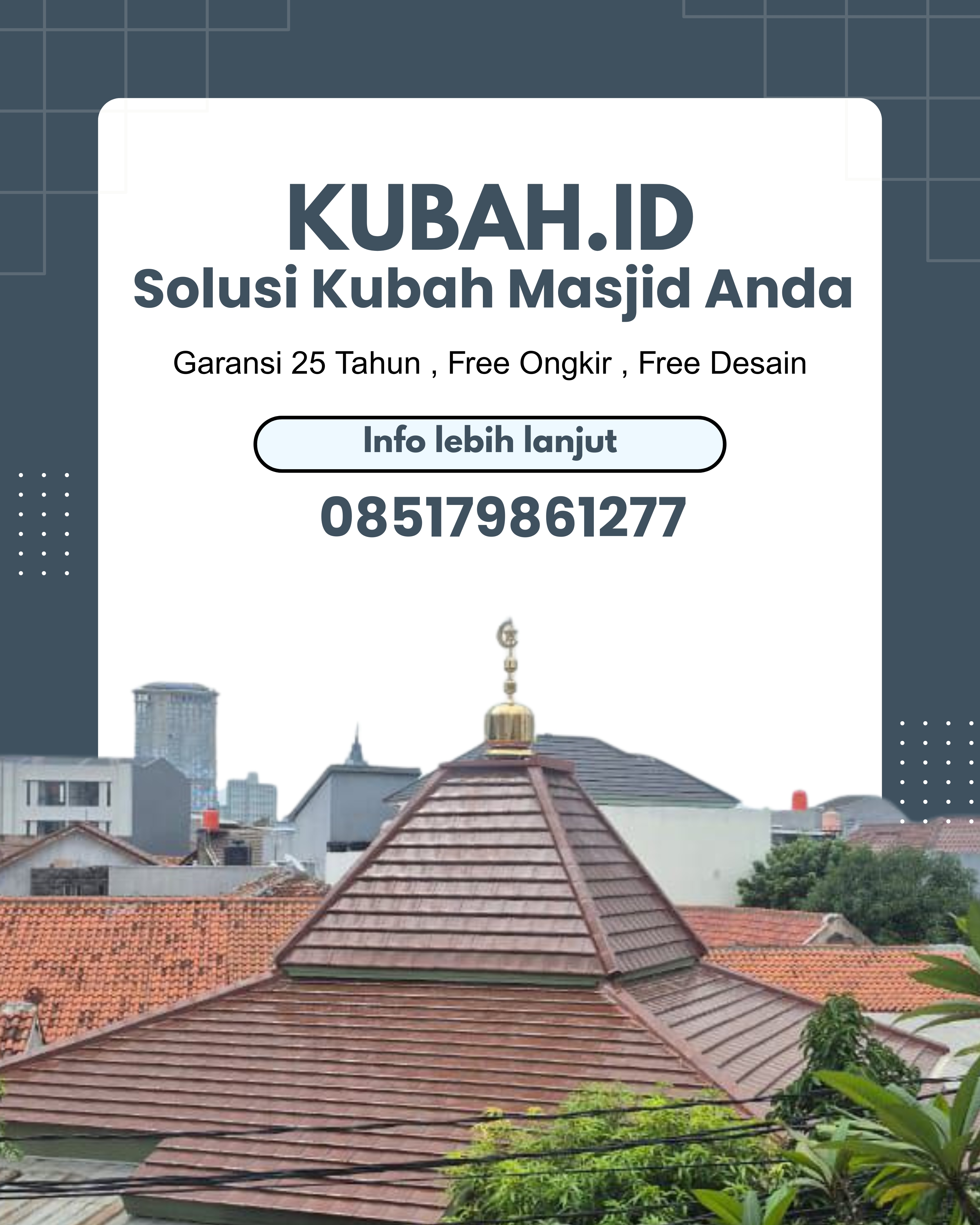 PUSAT KUBAH MASJID BERKUALITAS DI KEC WAY SERAMPUNG, KAB MESUJI, LAMPUNG (WA: 085179861277)