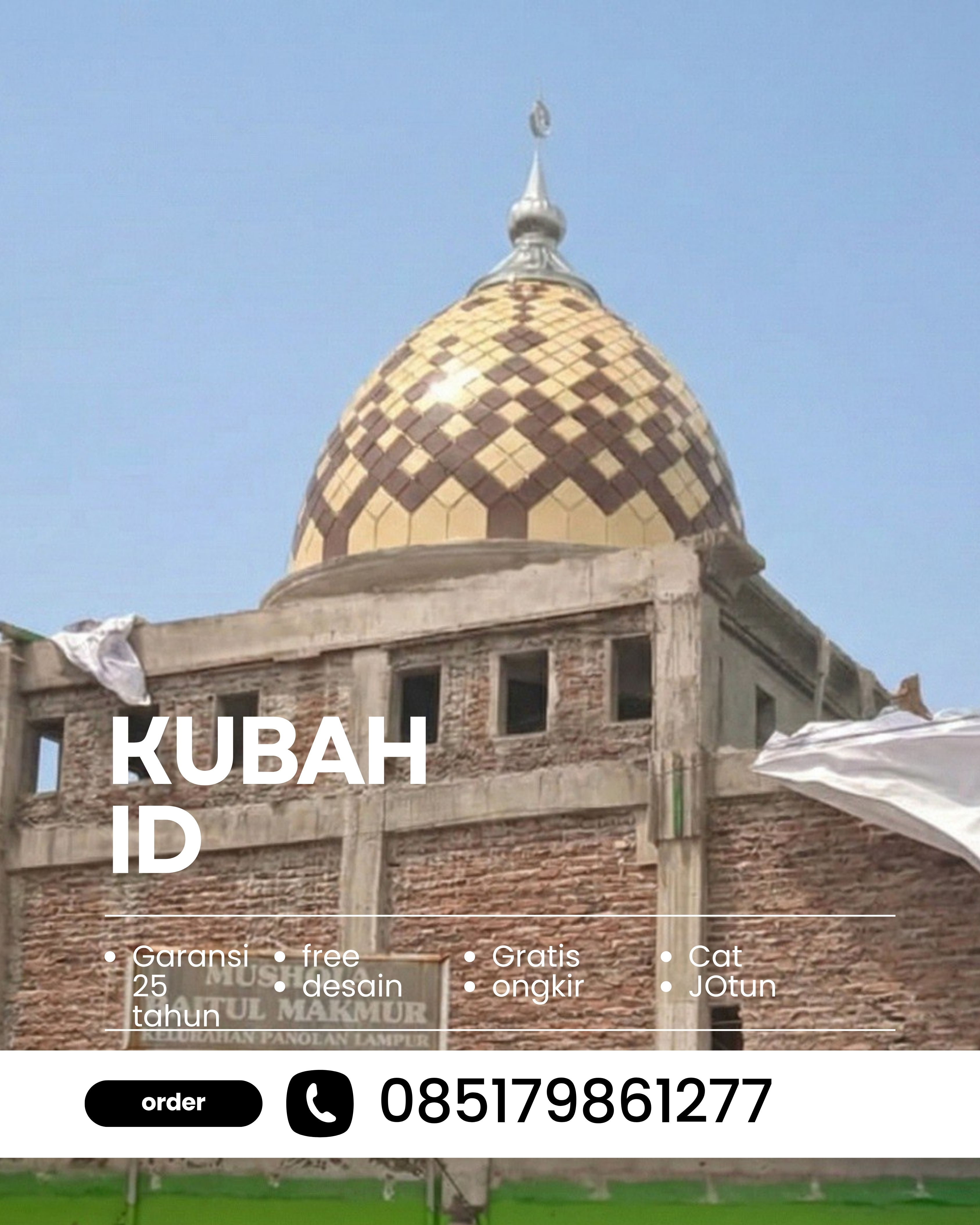 PRODUSEN KUBAH MASJID EKSKLUSIF DI KEC KALIREJO, KAB LAMPUNG TENGAH, LAMPUNG (WA: 085179861277)