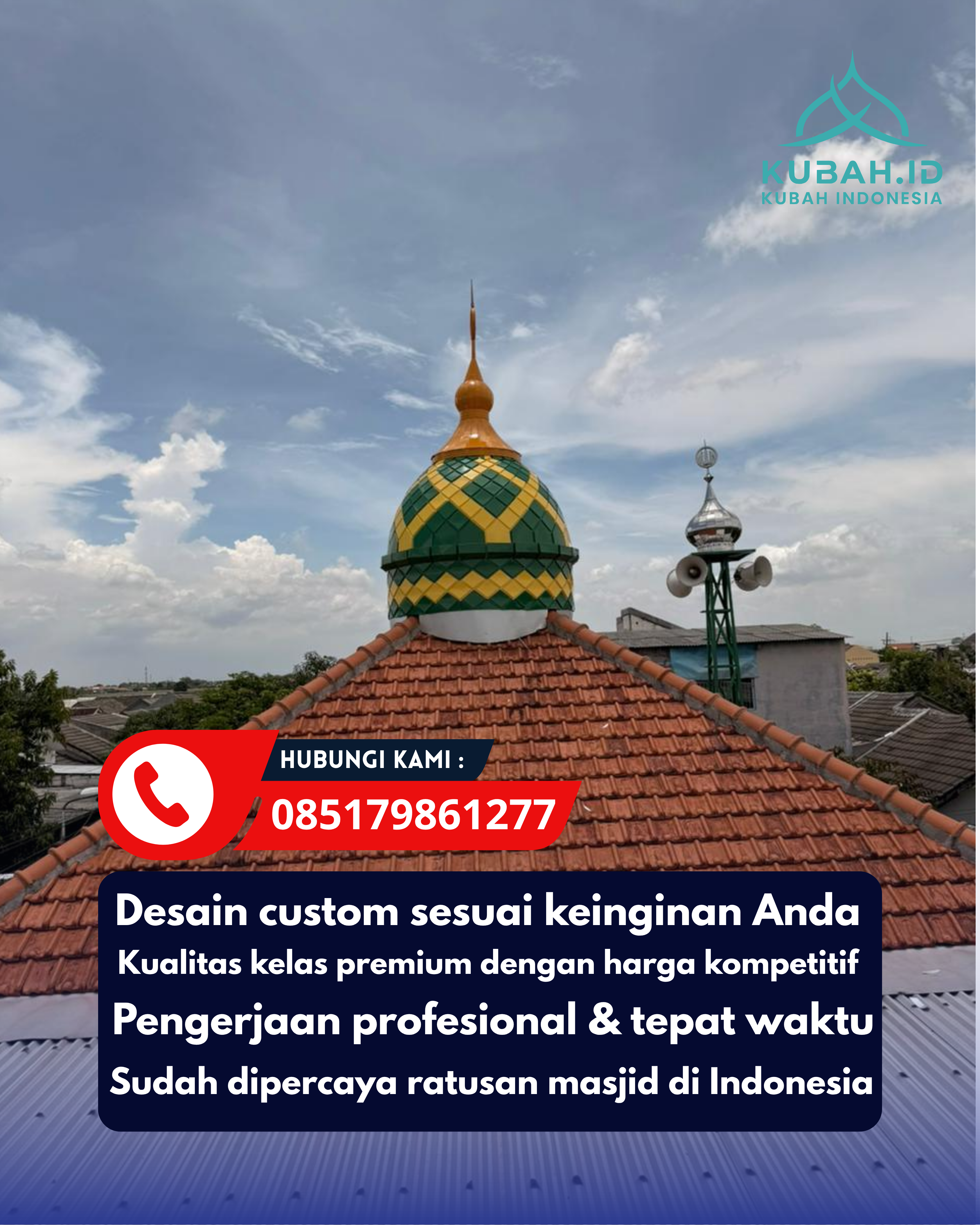 PRODUSEN KUBAH MASJID EKSKLUSIF DI KEC KOTA TENGAH, KOTA GORONTALO, GTO (WA: 085179861277)