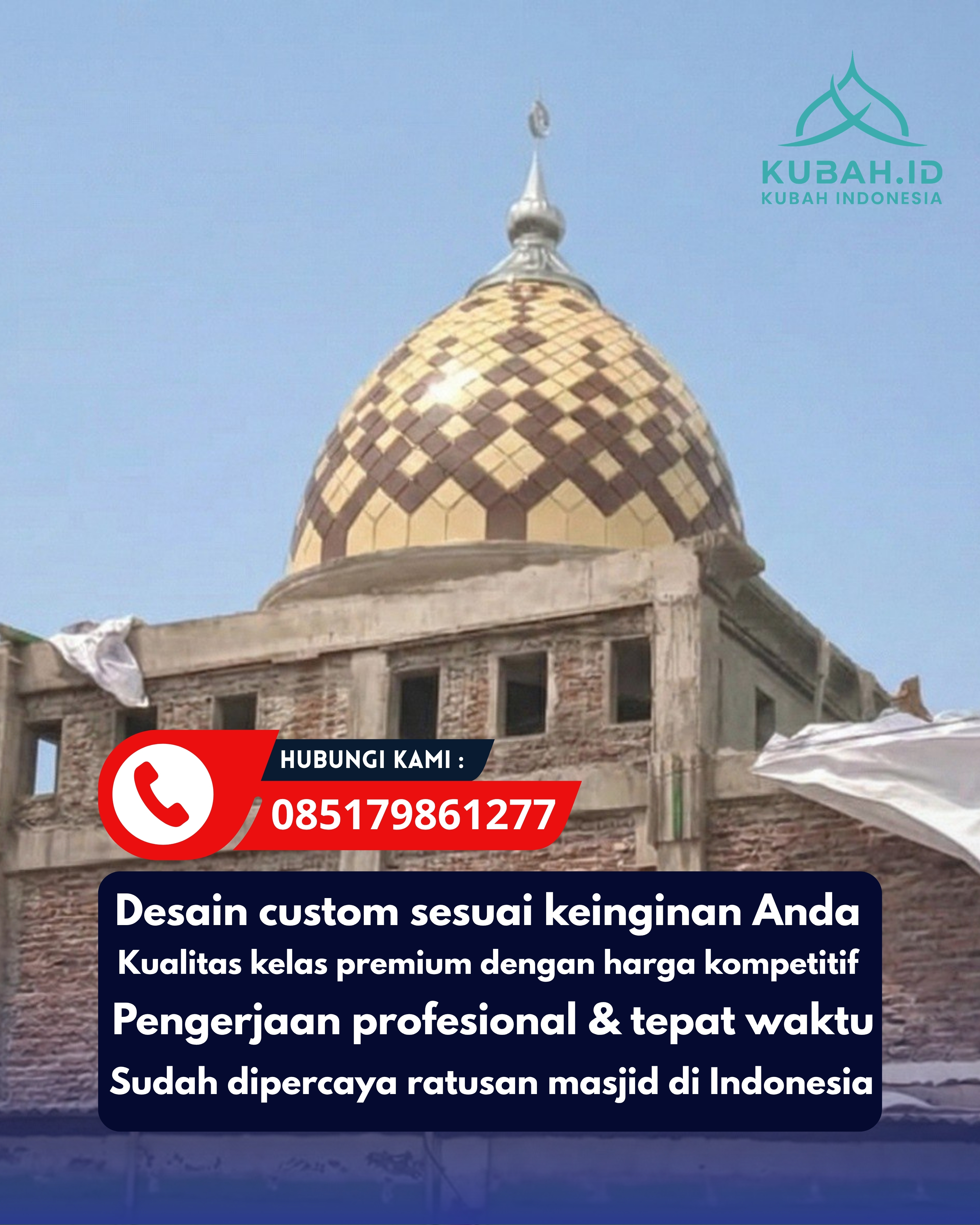 PRODUSEN KUBAH MASJID EKSKLUSIF DI KEC KALIWATES, KAB JEMBER, JATIM (WA: 085179861277)