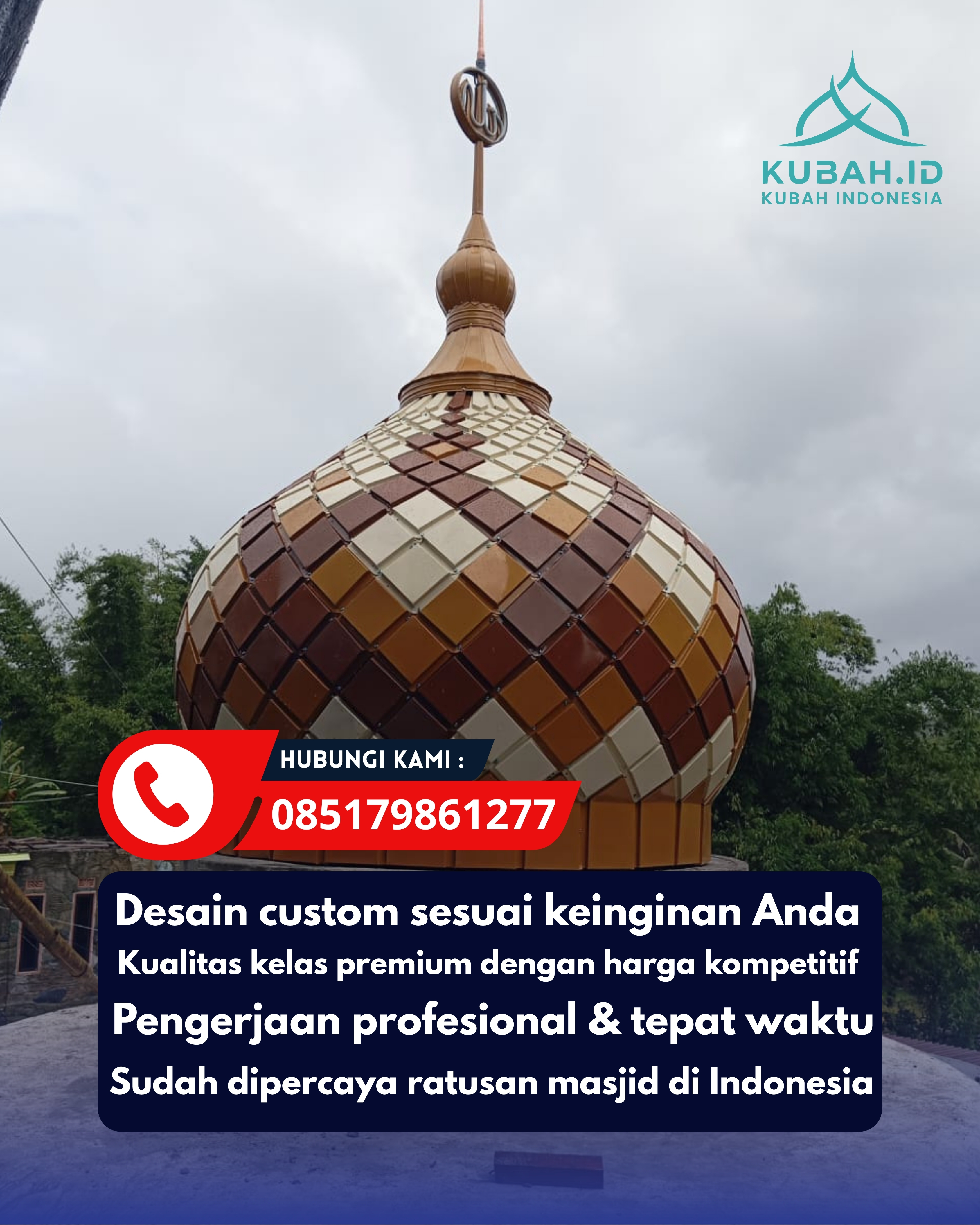 PUSAT KUBAH MASJID BERKUALITAS DI KEC MANTINGAN, KAB NGAWI, JATIM (WA: 085179861277)