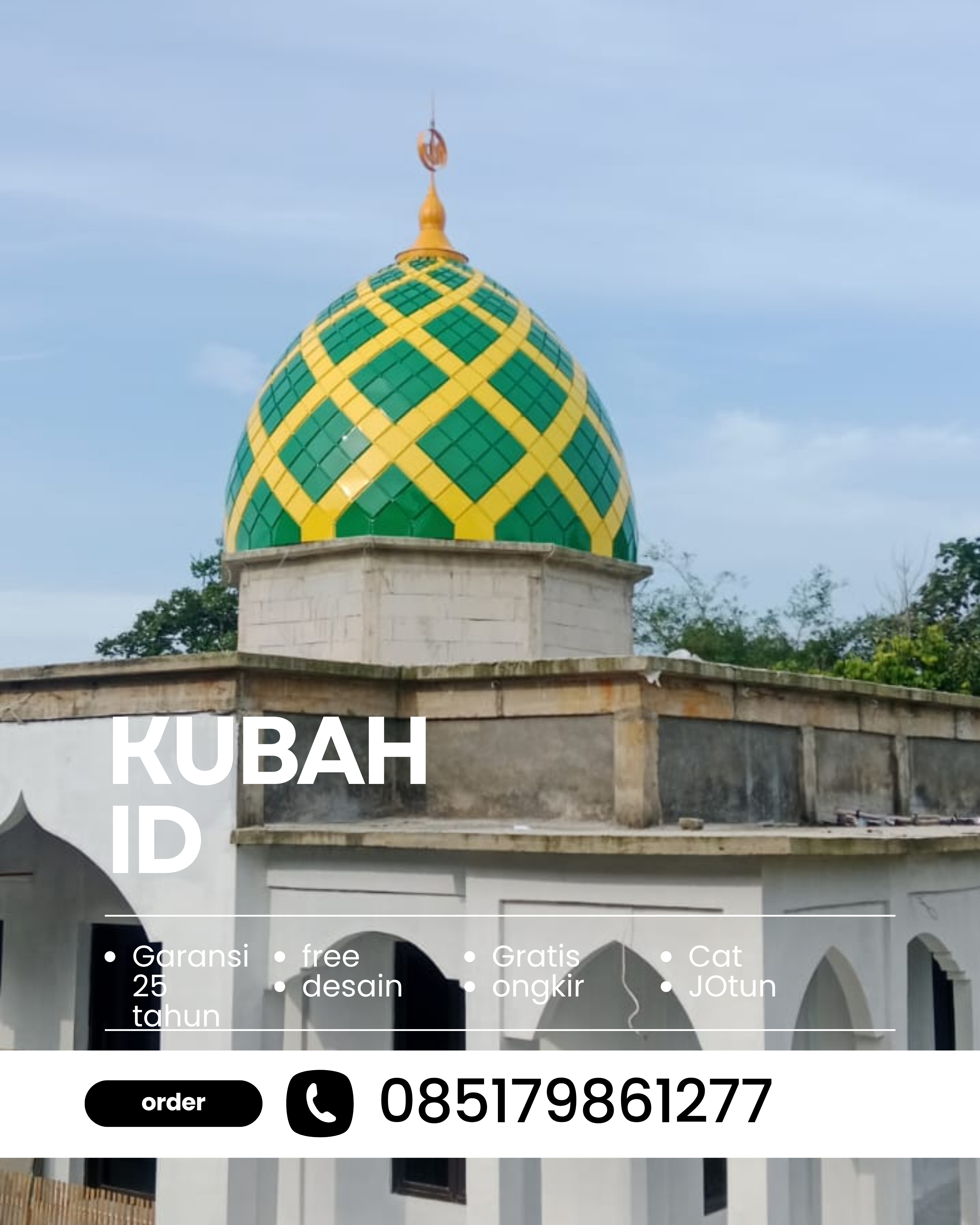 PRODUSEN KUBAH MASJID EKSKLUSIF DI KEC SUKAMAKMUR, KAB BOGOR, JABAR (WA: 085179861277)