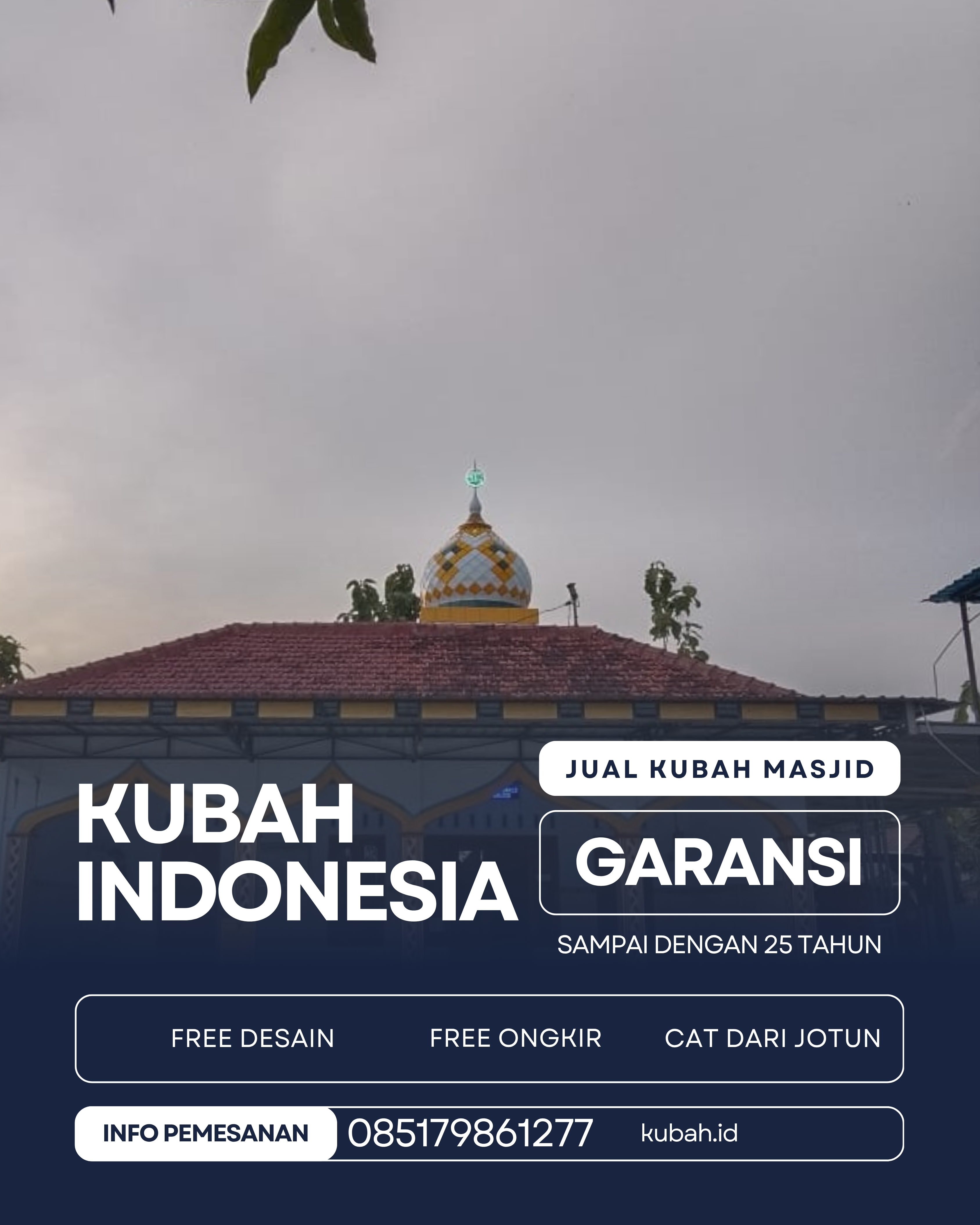 SPESIALIS KUBAH MASJID GARANSI RESMI DI KEC PEDAMARAN, KAB OGAN KOMERING ILIR, SUMATERA SELATAN (WA: 085179861277)