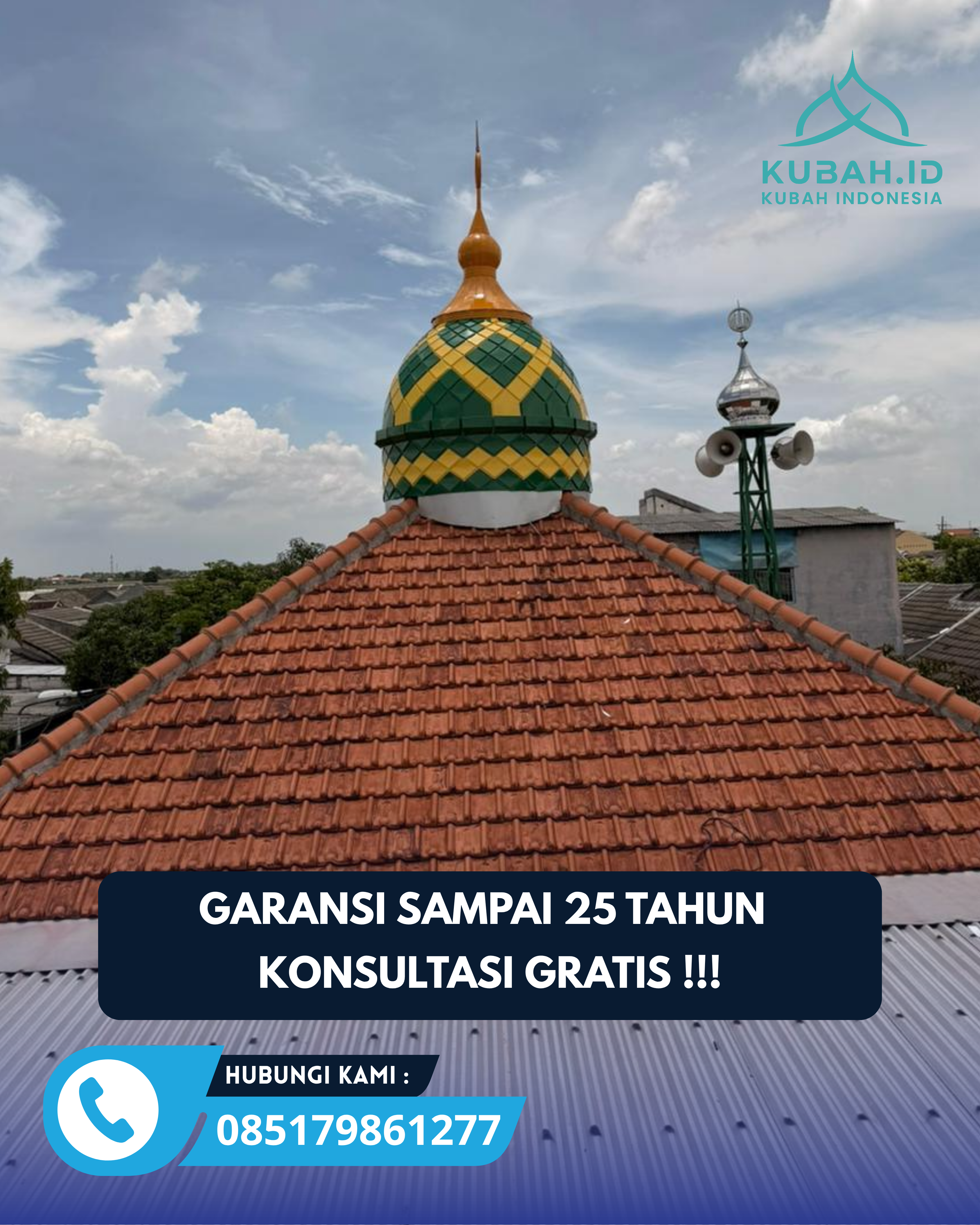 SPESIALIS KUBAH MASJID GARANSI RESMI DI KEC PONTIANAK SELATAN, KOTA PONTIANAK, KALBAR  (WA: 085179861277)