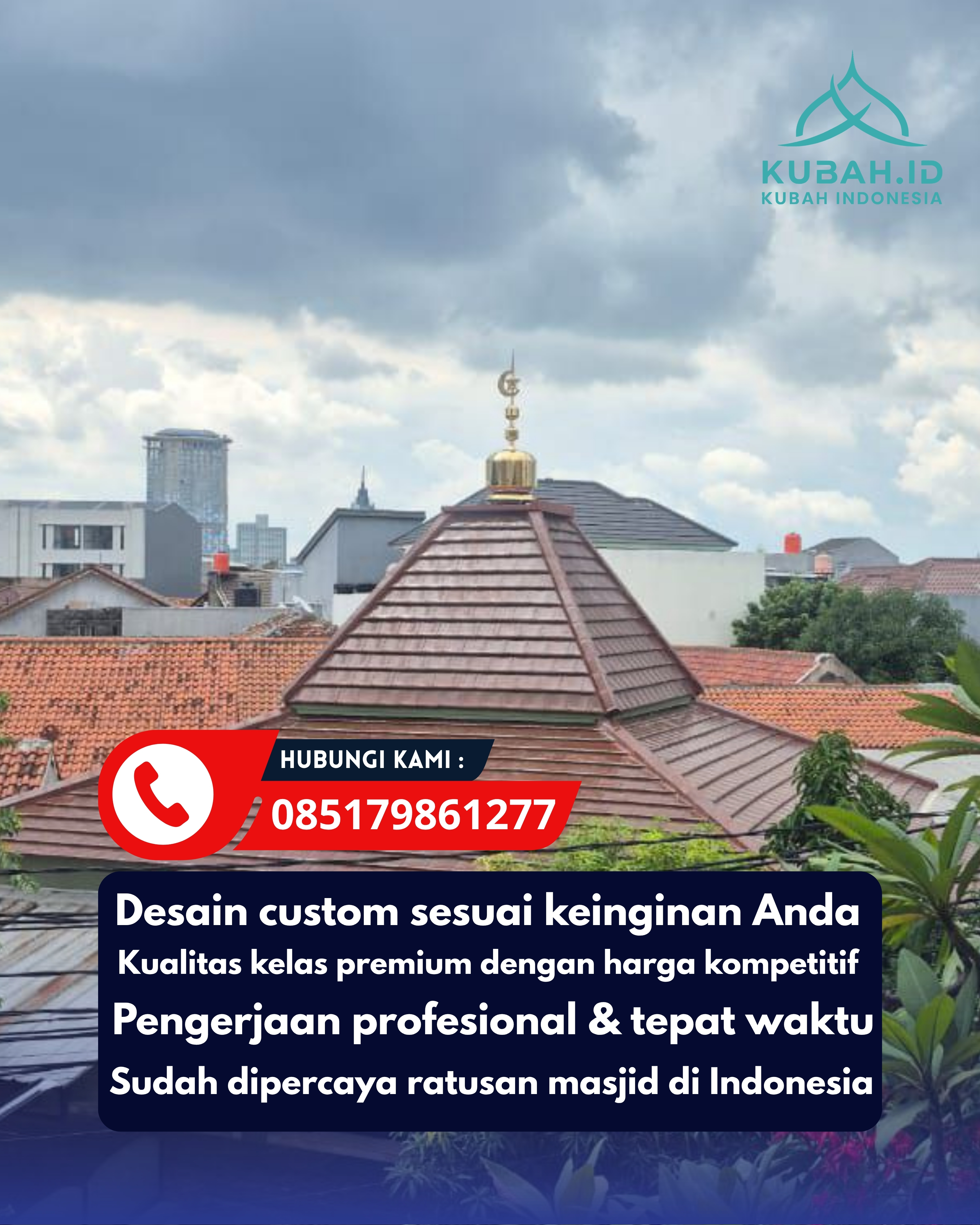 JUAL KUBAH MASJID TAHAN LAMA DI KEC BOJONEGORO, KAB BOJONEGORO, JATIM (WA: 085179861277)