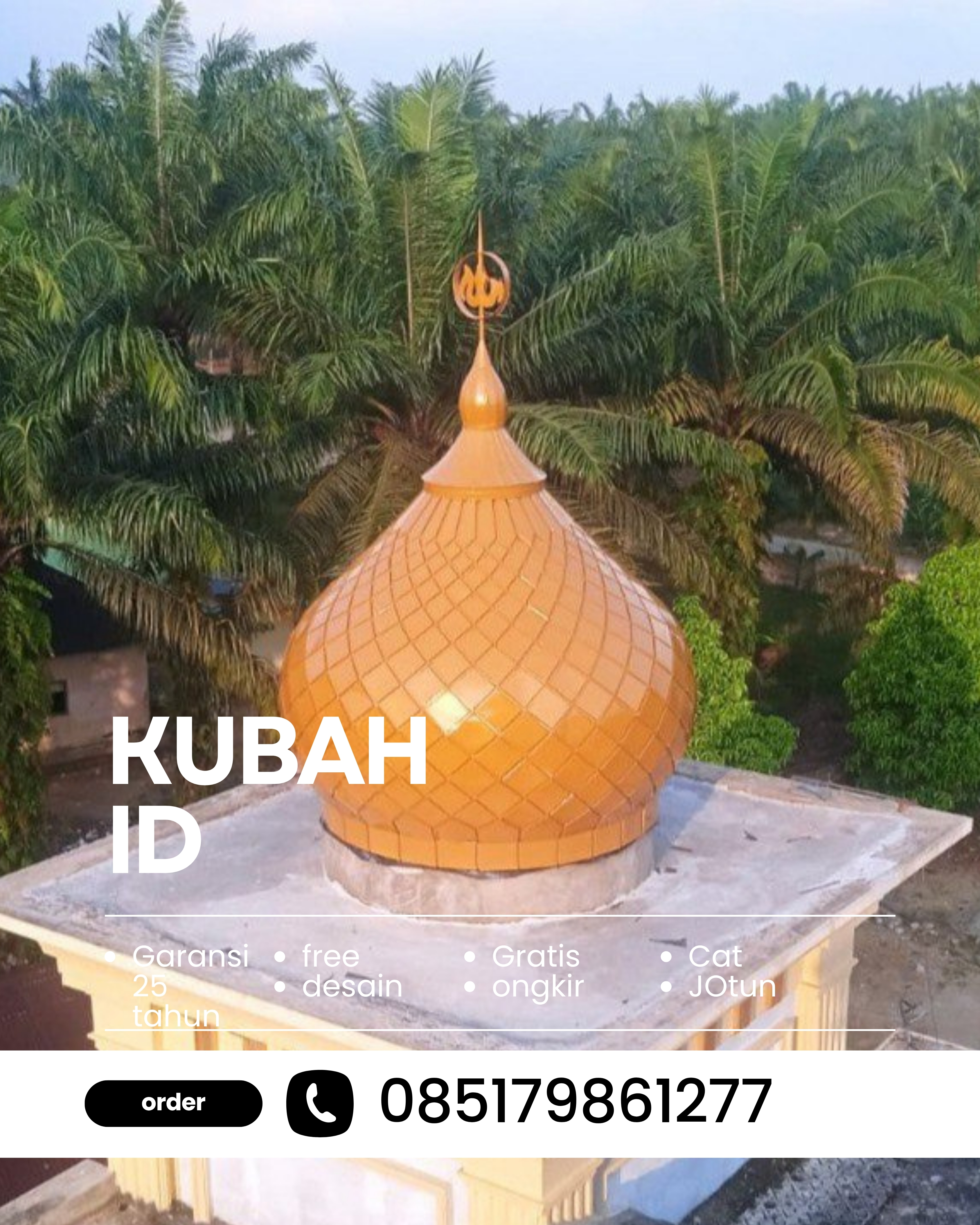 SPESIALIS KUBAH MASJID GARANSI RESMI DI KEC ABUNG SELATAN, KAB LAMPUNG UTARA, LAMPUNG (WA: 085179861277)