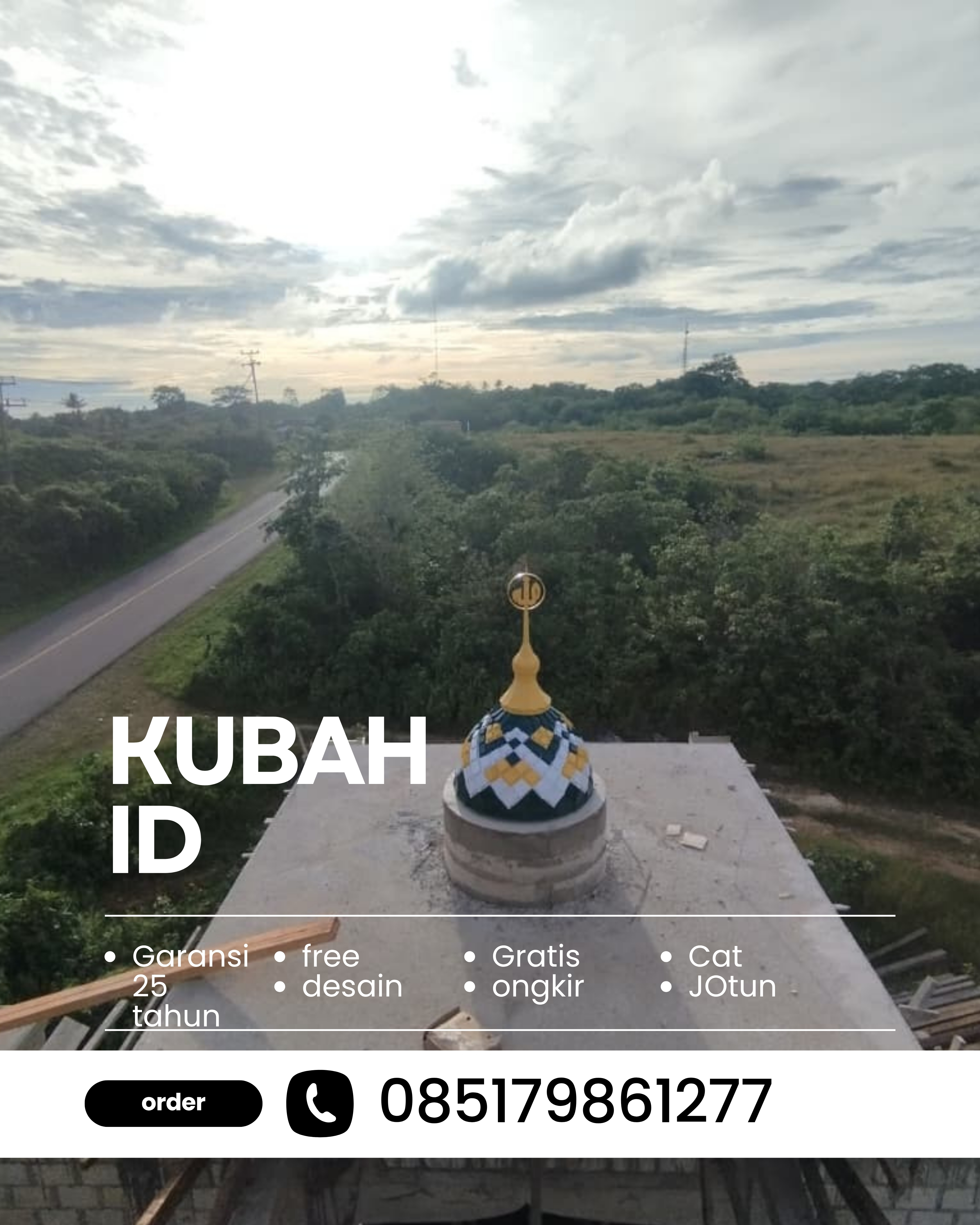 PABRIK KUBAH MASJID MODERN DI KEC METRO TIMUR, KOTA METRO, LAMPUNG (WA: 085179861277)