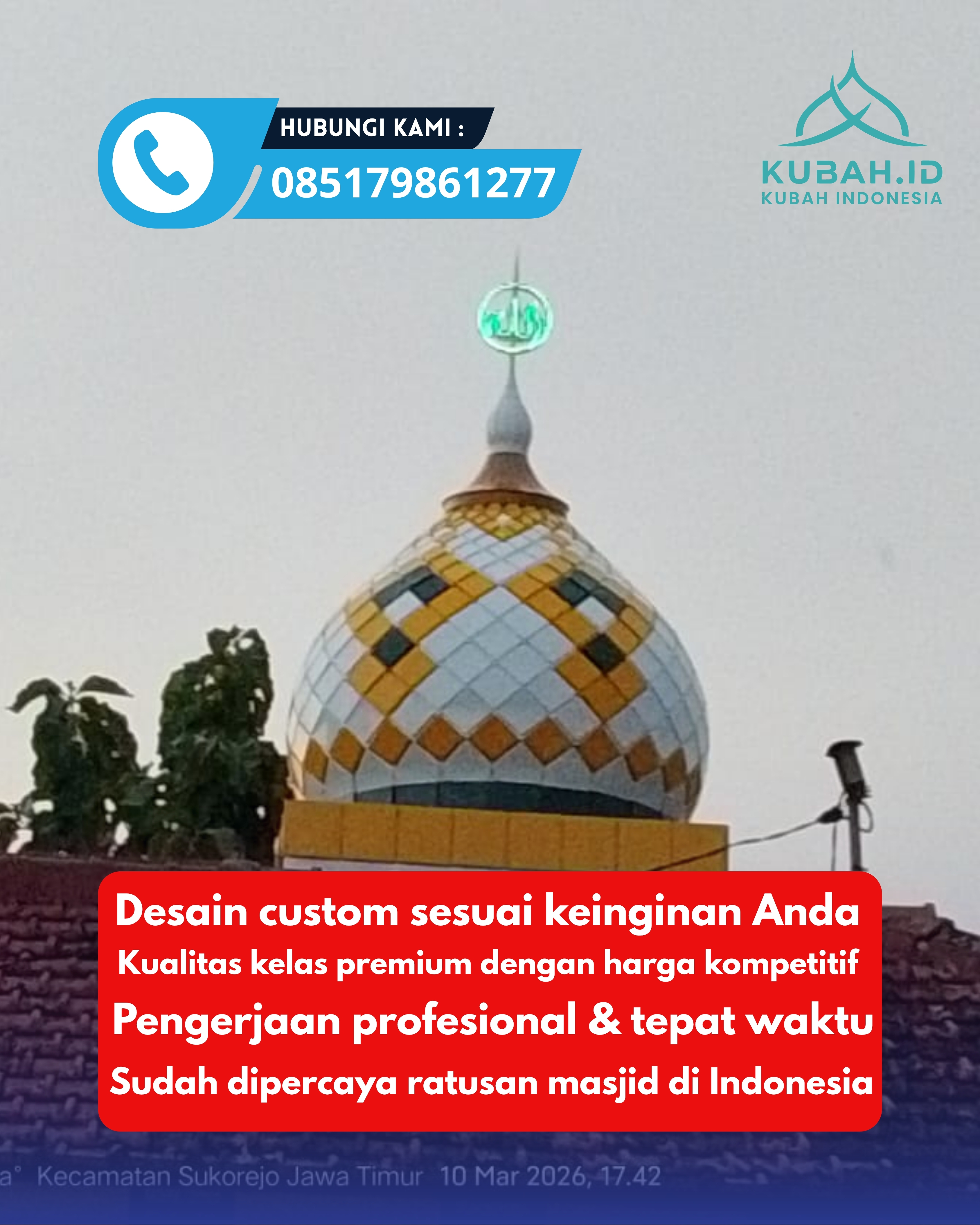 SPESIALIS KUBAH MASJID GARANSI RESMI DI KEC LOWOKWARU, KOTA MALANG, JATIM (WA: 085179861277)
