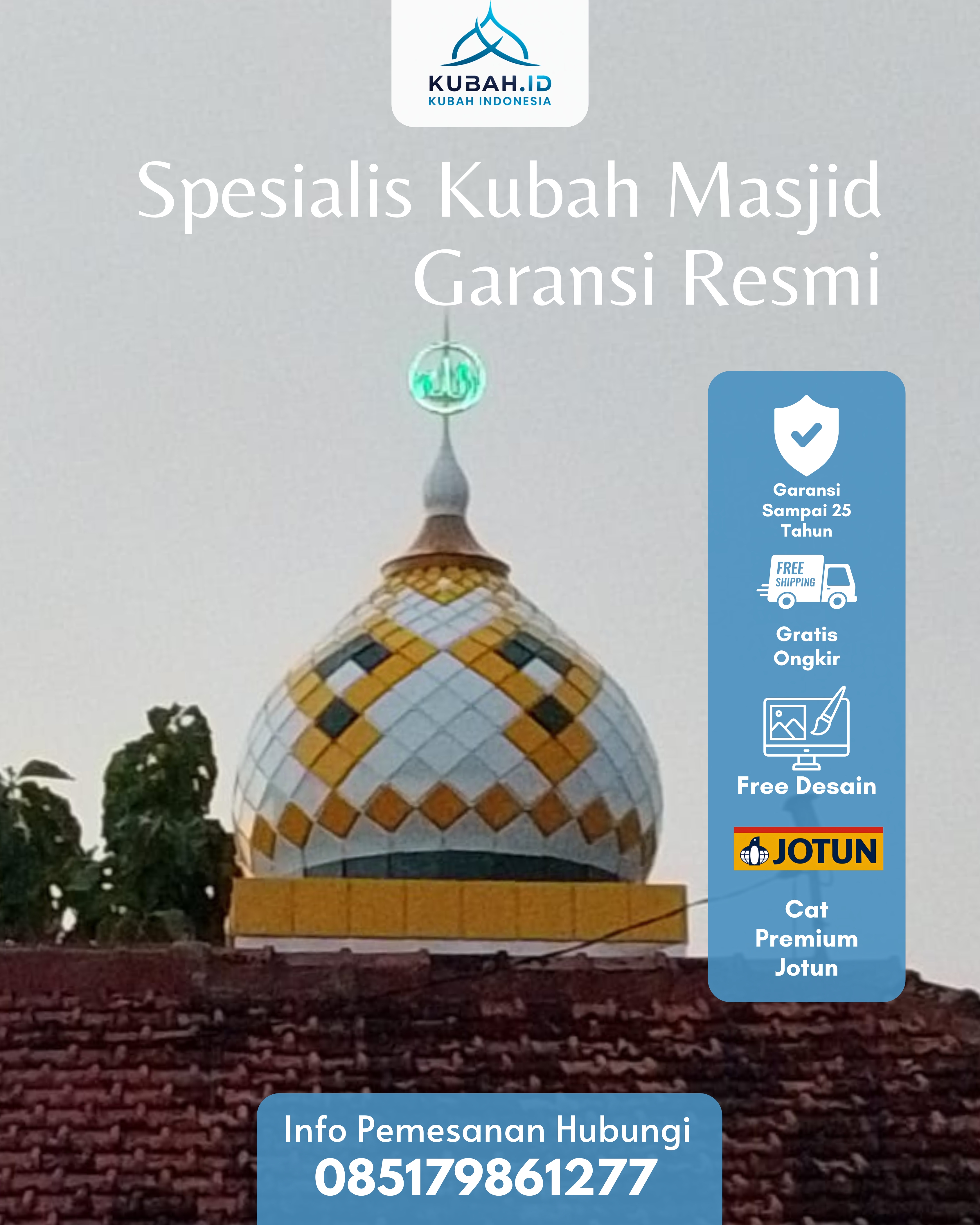 PRODUSEN KUBAH MASJID EKSKLUSIF DI KEC KURANJI, KOTA PADANG, SUMATERA BARAT (WA: 085179861277)
