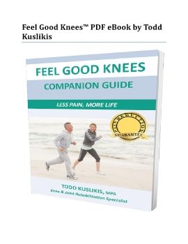 Feel Good Knees™ PDF eBook by Todd Kuslikis