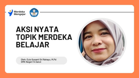Aksi Nyata Euis_Mengapa Kurikulum harus berubah