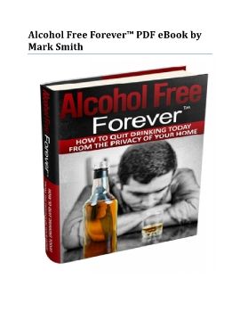 Alcohol Free Forever™ PDF eBook by Mark Smith