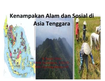 Tugas 1 Kenampakan Alam dan Sosial di Asia Tenggara edit