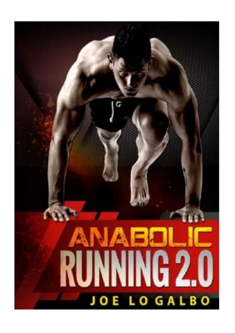 Anabolic Running PDF Manual Guide eBook Download by Joe LoGalbo