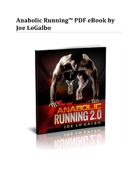 Anabolic Running™ PDF eBook by Joe LoGalbo