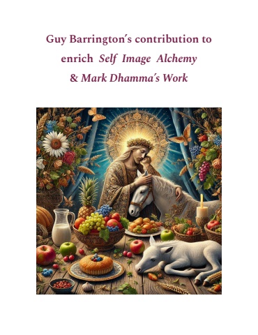 Guy’s contribution to enrich Self Image Alchemy & Mark Dhamma's Work