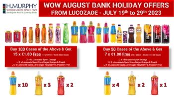 WOW August Bank Holiday Lucozade Offers - H Murphy