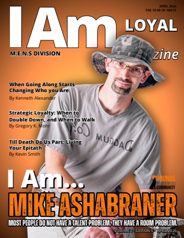I AM. MAGAZINE M.E.N.S. DIVISION - APRIL 2026 - LOYAL