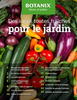 Jardineries BOTANIX - Des idées toutes fraîches pour le jardin et potager